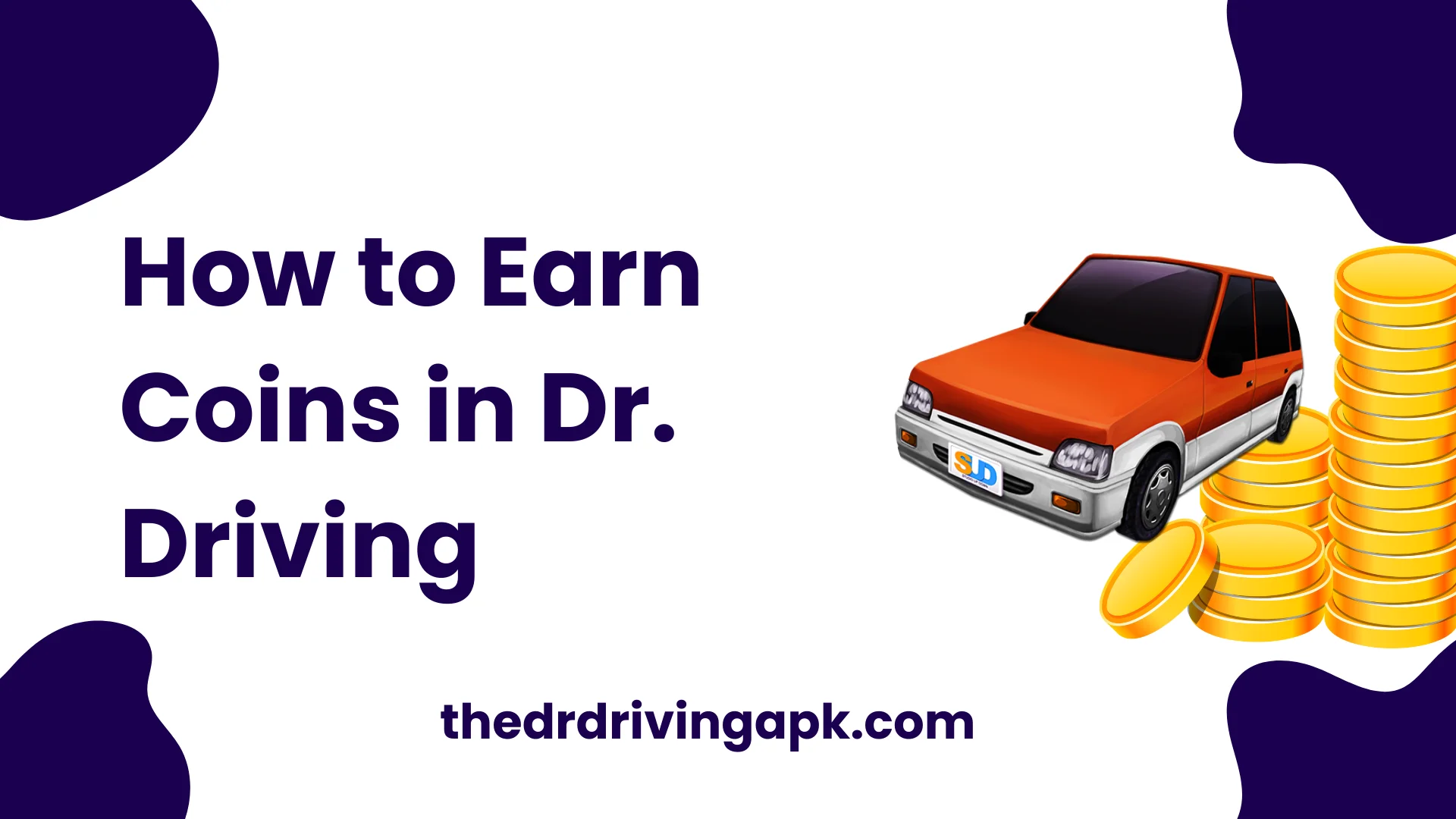 How to Earn Coins in Dr. Driving
